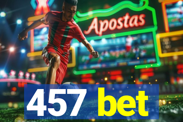 457 bet